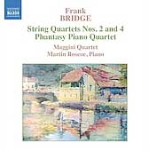 Bridge:String Quartet No.2/Phantasy For Piano, Violin, Viola And Cello/String Quartet No.4:Maggini Quartet/Martin Roscoe