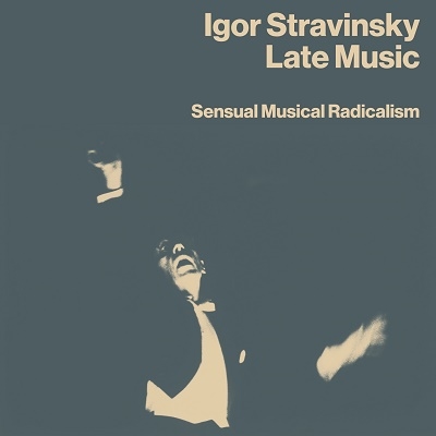 ꡦȥ󥹥/Igor Stravinsky Late Music[ACMEM367CDX]