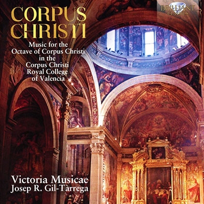 祼ס󡦥᥿쥬/Corpus Christi - Music for the Octave of Corpus Christi in the Corpus Christi Royal College of Valencia[BRL95263]