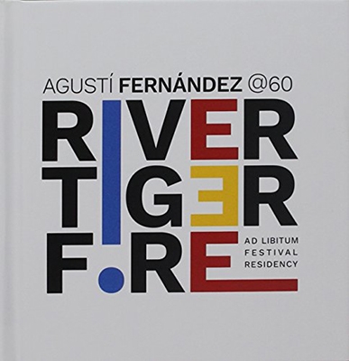 River Tiger Fire: Ad Libitum Festival Residency River Tiger Fire: Ad Libitum Festival Residency