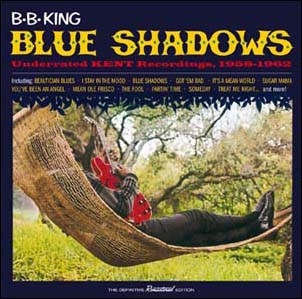 B.B. King/Blue Shadows Underrated Kent Recordings 1958-1962[012600873]