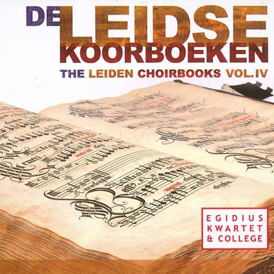 The Leiden Choirbooks Vol.4 The Leiden Choirbooks Vol.4