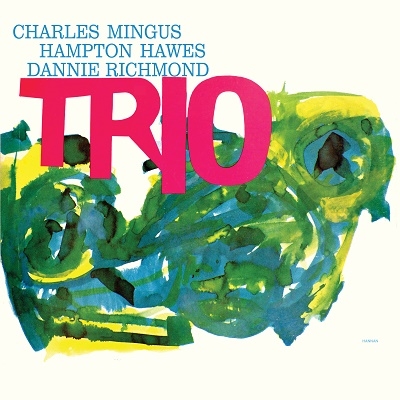 Mingus Three (feat. Hampton Hawes & Danny Richmond)(Deluxe Edition)