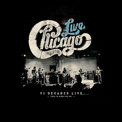 Chicago/Chicago VI Decades Live (This Is What We Do) 4CD+DVD[8122793233]