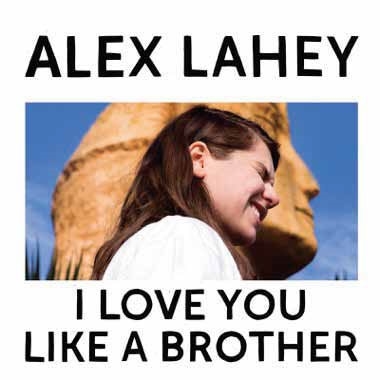 Alex Lahey/I LOVE YOU LIKE A BROTHER[DOC136JCD]