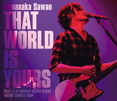 THAT WORLD IS YOURS 2022.7.5 at SHIBUYA Spotify O-EAST "MUDDY COMEDY TOUR"