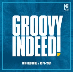 ʡ/GROOVY INDEED! TRIO RECORDS / 1971 - 1981[ARTD-5553]