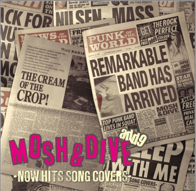 MOSH & DIVE -NOW HITS SONG COVERS-