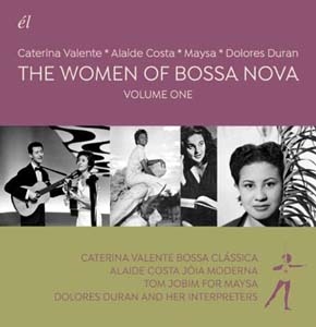 The Women Of Bossa Nova: Volume One The Women Of Bossa Nova: Volume One