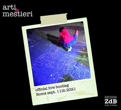 Arti E Mestieri/Official Live Bootleg - Rome 11/9/2021[ZDBAM01CD22]
