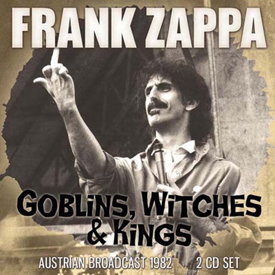 Frank Zappa/Goblins, Witches &Kings[LFM2CD588]