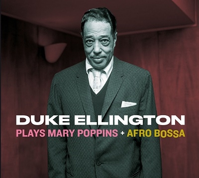 Duke Ellington/Plays Mary Poppins + Afro Bossa