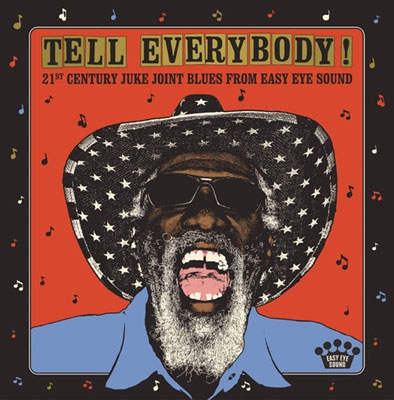 Tell Everybody! (21st Century Juke Joint Blues from Easy Eye Sound)[7252853]