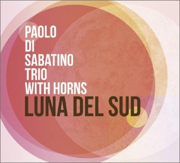 Paolo Di Sabatino Trio With Horns/LUNA DEL SUD[AS-106]
