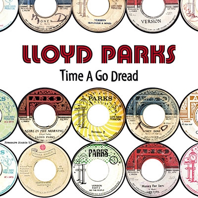 Lloyd Parks/Time A Go Dread[BRPS-93]