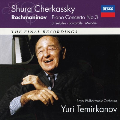 シューラ・チェルカスキー/ラフマニノフ: ピアノ協奏曲第3番, 他