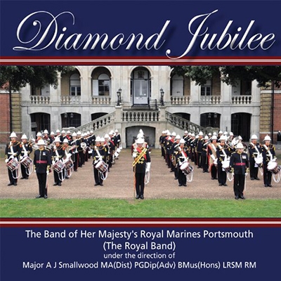 Diamond Jubilee - The Massed Bands Of Her Majesty's Royal Marines