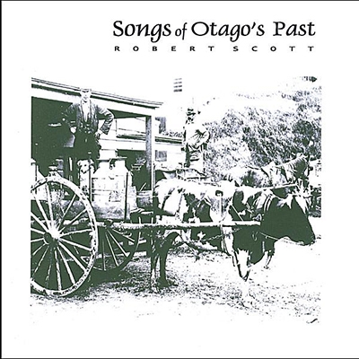 Songs of Otago's Past *