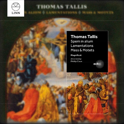 Tallis: Spem in Alium, Lamentations, Mass & Motets