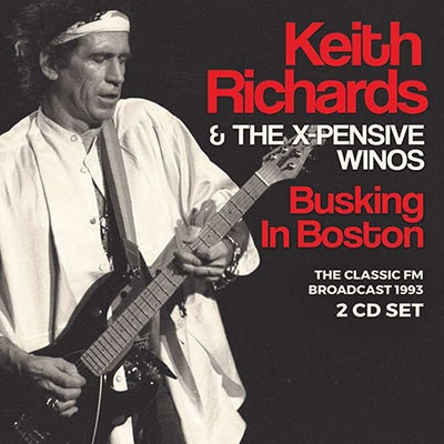 Keith Richards &The X-Pensive Winos/Busking In Boston - The Classic FM Broadcast 1993[ZC2CD135]