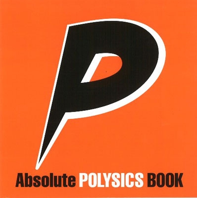 POLYSICS/Absolute POLYSICS BOOK[9784903979137]