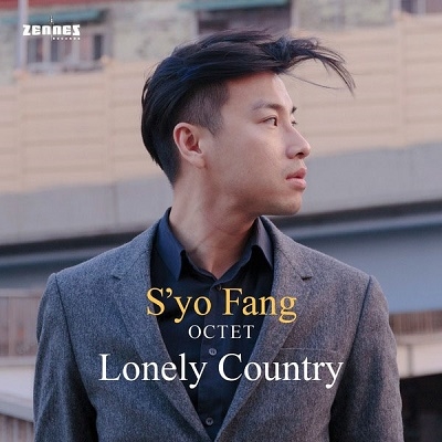 S'yo Fang Octet/Lonely Country[ZR1809009]