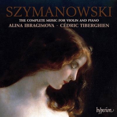 アリーナ・イブラギモヴァ/シマノフスキ: ヴァイオリンとピアノのための作品全集