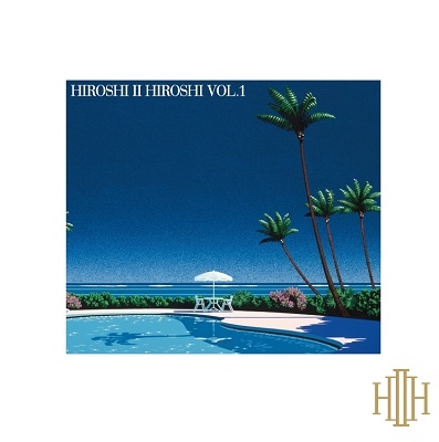 HIROSHI II HIROSHI VOL.1＜Clear Blue Vinyl＞