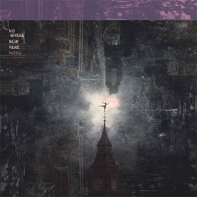 MONO/Nowhere Now Here[PEL125]