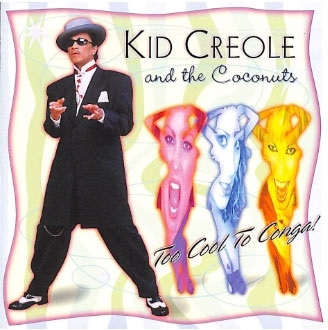 Kid Creole u0026 The Coconuts/トゥー・クール・トゥ・コンガ!