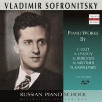 ロシア・ピアノ楽派 - ヴラディーミル・ソフロニツキー - リスト、リャードフ、ボロディン、カバレフスキー、メトネル