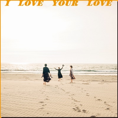 I LOVE YOUR LOVE＜初回生産限定盤＞