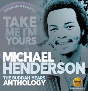 Michael Henderson/Take Me I'm Yours： The Buddah Years Anthology[SMCR5168D]