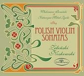 Polish Violin Sonatas - Zelenski, Noskowski Polish Violin Sonatas - Zelenski, Noskowski