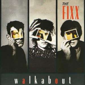 The Fixx/Walkabout