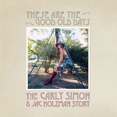These Are The Good Old Days: The Carly Simon And Jac Holzman Story