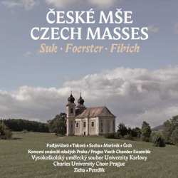 チェコ近代, 美しきミサ曲3編 - フィビヒ, スーク, フェルステル チェコ近代, 美しきミサ曲3編 - フィビヒ, スーク, フェルステル