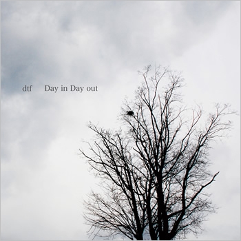 dtf/Day in Day out[DQC-770]
