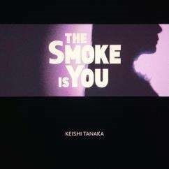 Keishi Tanaka/ڥ辰òThe Smoke Is You㴰ץ쥹ס[NEP75W]
