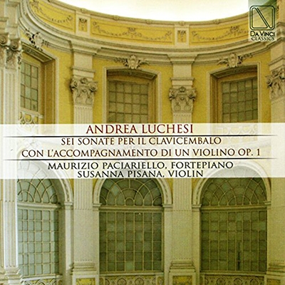 A.Luchesi: Sei Sonate per Il Clavicembalo Con L'Accompagnamento di un Violino Op.1 A.Luchesi: Sei Sonate per Il Clavicembalo Con L'Accompagnamento di un Violino Op.1