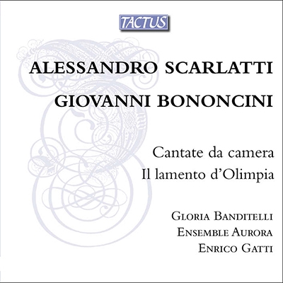 Cantate da Camera, Il Lamento d'Olimpia - A.Scarlatti & G.Bononcini
