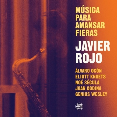 Javier Rojo/Musica Para Amansar Fieras[FSNT693]