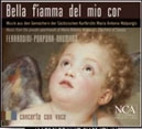 Bella Fiamma del Mio Cor - G.B.di Ferrandini, N.Porpora, J.G.Naumann, etc Bella Fiamma del Mio Cor - G.B.di Ferrandini, N.Porpora, J.G.Naumann, etc
