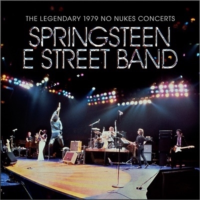 Bruce Springsteen & The E Street Band/ノー・ニュークス・コンサート