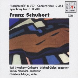 シュ-ベルト:「ロザムンデ」&交響曲第3番 ヴァイオリンと管弦楽のための小協奏曲D・797