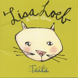 Lisa Loeb & Nine Stories/Tails