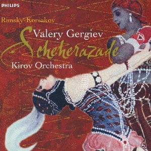 リムスキー=コルサコフ:交響組曲《シェエラザード》 ボロディン:交響詩《中央アジアの草原にて》/バラキレフ:《イスラメイ》