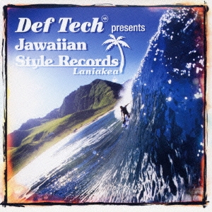 Def Tech presents Jawaiian Style Records Laniakea