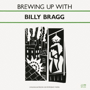 BREWING UP WITH BILLY BRAGG