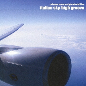 ITALIAN SKY-HIGH GROOVE selected by HIROSHI YOSHIMOTO